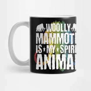 Woolly Mammoth Is My Spirit Animal Mug